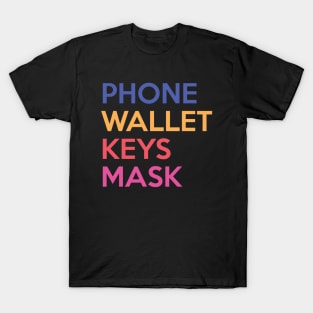 Phone Wallet Keys Mask T-Shirt